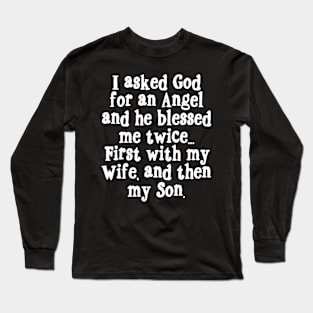 Blessed with 2 angels...  Wife/Son Long Sleeve T-Shirt